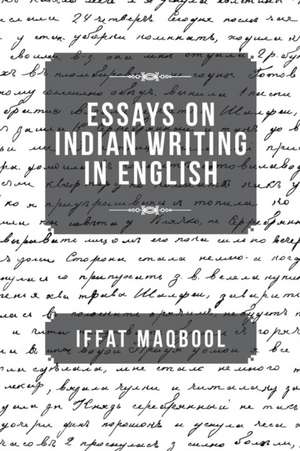 Essays on Indian Writing in English de Iffat Maqbool