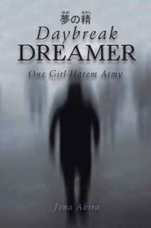 Daybreak Dreamer de Jona Akira