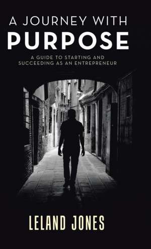 A Journey with Purpose de Leland Jones