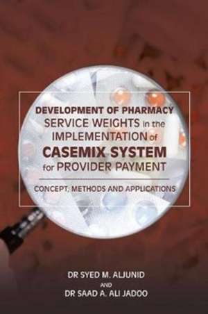 Development of Pharmacy Service Weights in the Implementation of Casemix System for Provider Payment de Aljunid