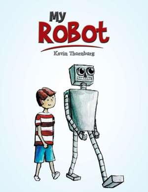 My Robot de Kevin Thornburg