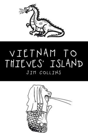 Vietnam to Thieves' Island de Jim Collins