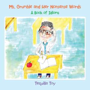 Ms. Grumble and Her Nonsense Words de Tequilla Toy