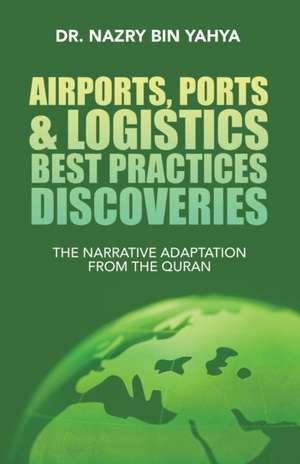 Airports, Ports & Logistics Best Practices Discoveries de Nazry Bin Yahya