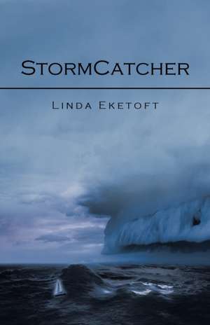 Stormcatcher de Linda Eketoft