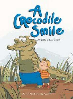 A Crocodile Smile de Andrea Utasy Clark