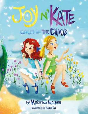 Joy n'Kate: Calm in the Chaos Volume 2 de Kristina Walker