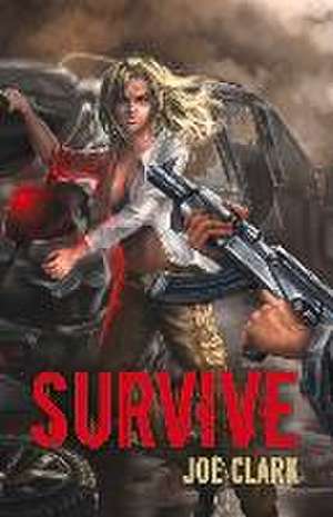 Survive: Volume 1 de Joe Clark