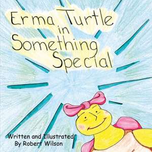 Erma Turtle in Something Special: Volume 1 de Robert Wilson