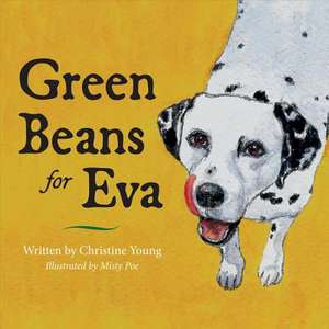 Green Beans for Eva: Volume 1 de Christine Young