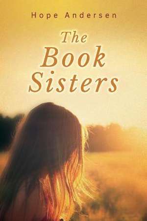 The Book Sisters: Volume 1 de Hope Andersen