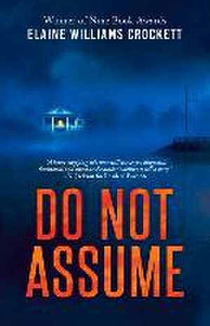 Do Not Assume: Volume 1 de Elaine Williams Crockett