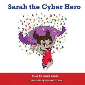 Sarah the Cyber Hero: Volume 1 de Emily Rauer