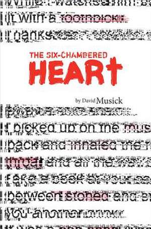 The Six-Chambered Heart de David Musick