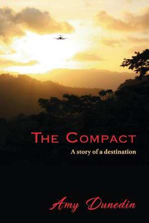 The Compact: A story of a destination de Amy Dunedin