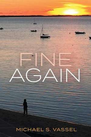 Fine Again: Volume 1 de Michael S. Vassel