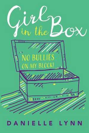 Girl in the Box: No Bullies on My Block! Volume 1 de Danielle Lynn