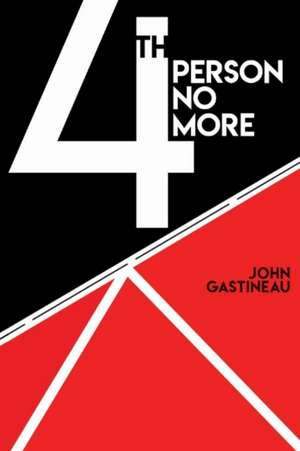 Fourth Person No More de John Gastineau