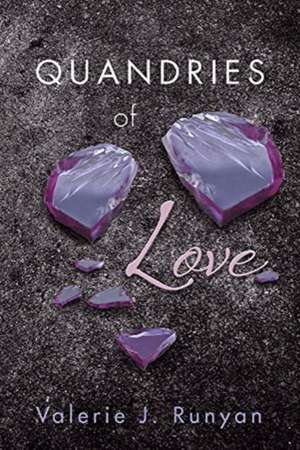 Quandaries of Love de Valerie J Runyan