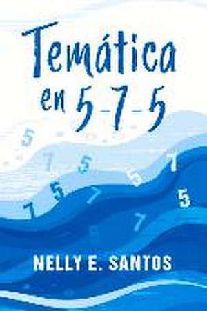 Temática En 5-7-5: Volume 1 de Nelly E. Santos