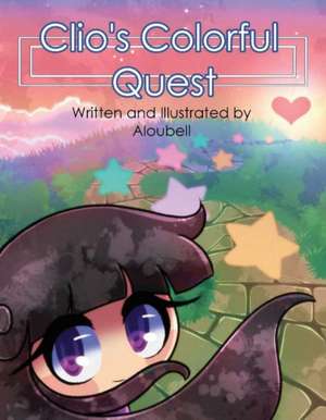 Clio's Colorful Quest: Volume 1 de Aloubell Aloubell