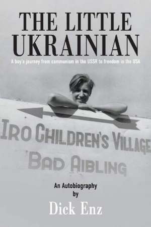 The Little Ukrainian: Volume 1 de Dick Enz