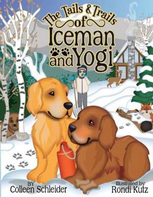 The Tails and Trails of Iceman and Yogi de Colleen Schleider