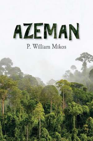 The Azeman: Volume 1 de P. William Mikos