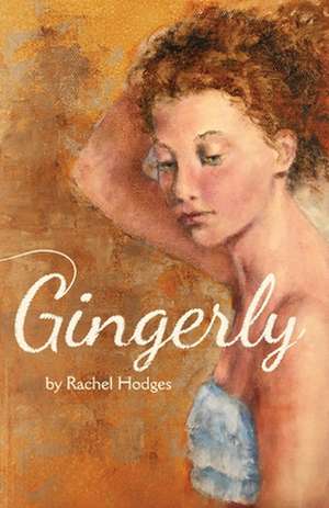 Gingerly: Volume 1 de Rachel Hodges