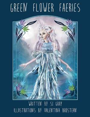 Green Flower Faeries: Volume 1 de Sj Gray