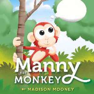 Manny the Monkey de Madison Mooney