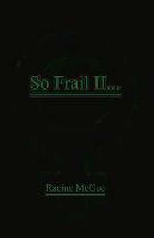 So Frail II...: Toxic Femininity Volume 2 de Racine McGee