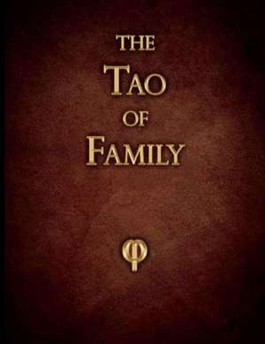 The Tao of Family: Volume 1 de Adam Rocinante