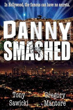 Danny Smashed: Volume 1 de Tony Sawicki