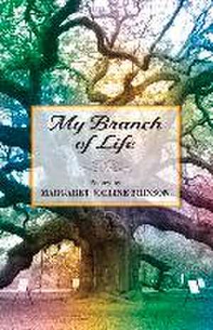 My Branch of Life: Volume 1 de Margaret Brinson