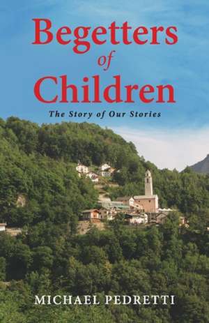 Begetters of Children: Volume 3 de Michael Pedretti