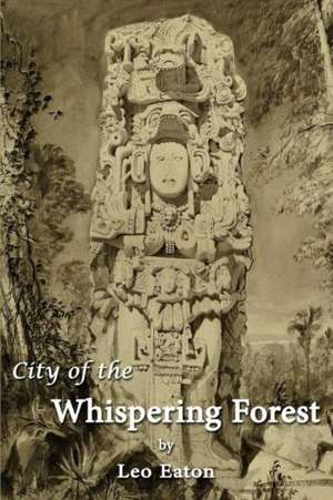 City of the Whispering Forest: Volume 1 de Leo Eaton