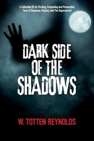 Dark Side of the Shadows de W. Totten Reynolds