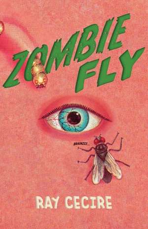 Zombie Fly de Ray Cecire