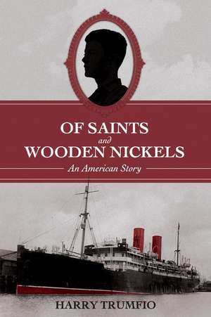 Trumfio, H: Of Saints and Wooden Nickels