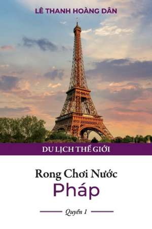 Rong Choi Nu?c Pháp: Quy?n 1 Volume 1 de Lê Thanh Hoàng Dân