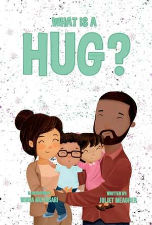 Meagher, J: What is a Hug?