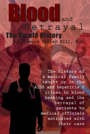 Blood and Betrayal: The Untold History de Norwood Hill