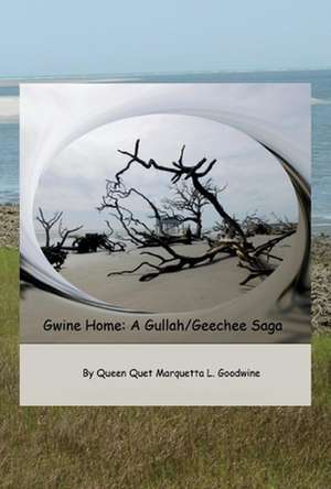 Gwine Home: A Gullah/Geechee Saga Volume 1 de Queen Quet Marquetta Goodwine