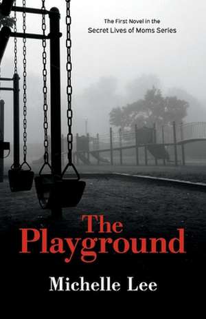 The Playground: Volume 1 de Michelle Lee