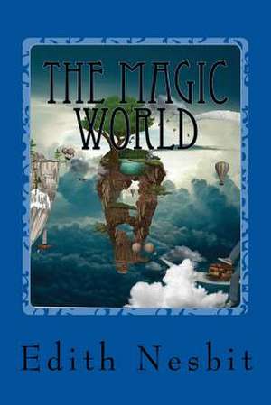 The Magic World de Edith Nesbit