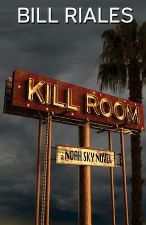 Kill Room de Riales, Bill