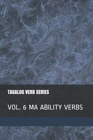 Tagalog Verb Series Vol. 6 Ma Ability Verbs de Shubana Baarsch