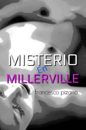 Misterio En Millerville de Pizano, Francesco