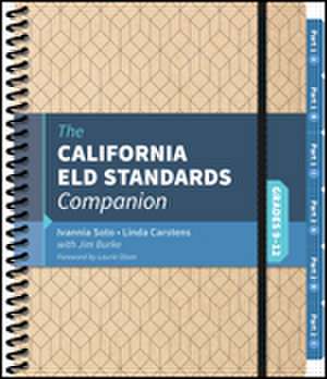 The California ELD Standards Companion, Grades 9-12 de Ivannia Soto